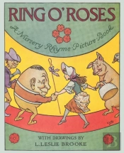Ring O' Roses, A Nursery Rhyme Picture Book