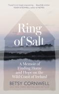 Ring Of Salt: Finding Home And Hope On The Wild Coast Of Ireland