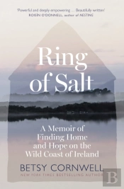 Ring Of Salt: Finding Home And Hope On The Wild Coast Of Ireland