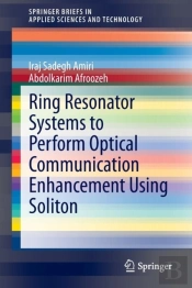 Ring Resonator Systems To Perform Optical Communication Enhancement Using Soliton