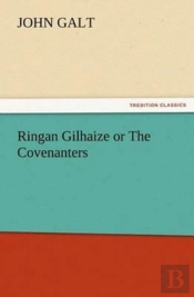 Ringan Gilhaize Or The Covenanters