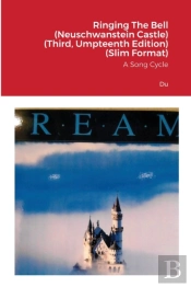Ringing The Bell (Neuschwanstein Castle) (Third, Umpteenth Edition) (Slim Format)