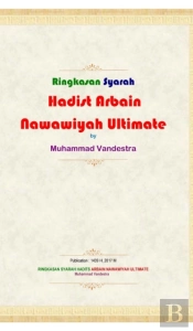 Ringkasan Syarah Hadits Arbain Nawawiyah Ultimate Hardcover Version