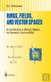 Rings, Fields, And Vector Spaces