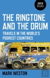 Ringtone And The Drum, The - Travels In The World`S Poorest Countries