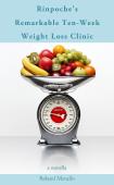 Rinpoche'S Remarkable Ten-Week Weight Loss Clinic