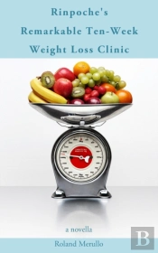 Rinpoche'S Remarkable Ten-Week Weight Loss Clinic