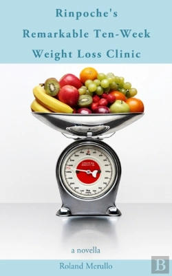 Bertrand.pt - Rinpoche'S Remarkable Ten-Week Weight Loss Clinic