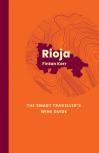 Rioja: The Smart Traveller'S Wine Guide