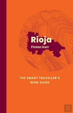 Bertrand.pt - Rioja: The Smart Traveller'S Wine Guide