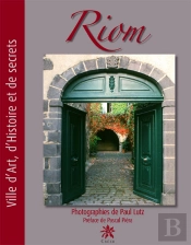 Riom Ville D'Art D'Histoire Et De Secrets