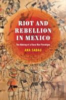 Riot And Rebellion In Mexico