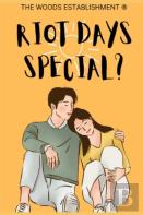 Riot Days Special?