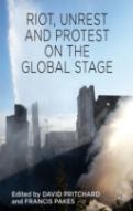 Riot, Unrest And Protest On The Global Stage