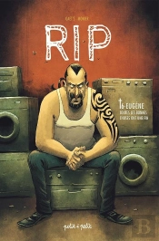 Rip Tome 6 : Eugène, Toutes Les Bonnes Choses Ont Une Fin