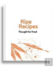 Ripe Recipes - Thought For Food