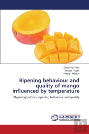 Ripening Behaviour And Quality Of Mango Influenced By Temperature