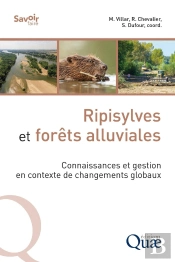 Ripisylves Et Forêts Alluviales : Connaissances Et Gestion En Contexte De Changements Globaux
