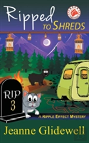 Ripped To Shreds (A Ripple Effect Mystery, Book 3)