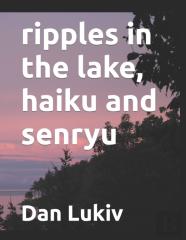 Ripples In The Lake, Haiku And Senryu