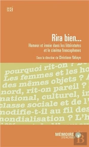 Rira Bien ; Humour Et Ironie Dans La Littérature Et Le Cinéma Francophone
