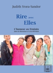 Rire Avec Elles : L'Humour Au Féminin Dans La Littérature Et À La Télévision