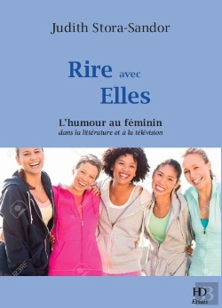Bertrand.pt - Rire Avec Elles : L'Humour Au Féminin Dans La Littérature Et À La Télévision