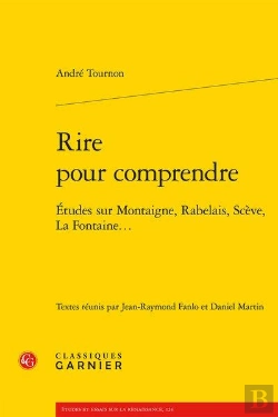 Bertrand.pt - Rire Pour Comprendre ; Études Sur Montaigne, Rabelais, Scève, La Fontaine...