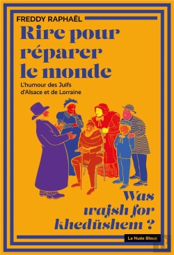 Bertrand.pt - Rire Pour Reparer Le Monde - L'Humour Des Juifs D'Alsace Et De Lorraine