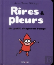 Rires & Pleurs Du Petit Chaperon Rouge !