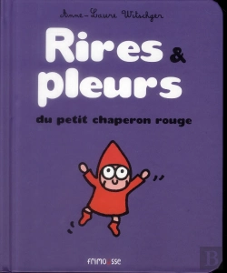 Bertrand.pt - Rires & Pleurs Du Petit Chaperon Rouge !
