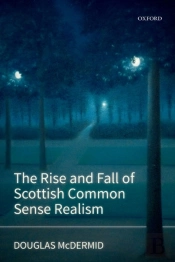 Rise And Fall Of Scottish Common Sense Realism