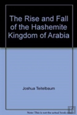 Bertrand.pt - Rise And Fall Of The Hashemite Kingdom Of Arabia