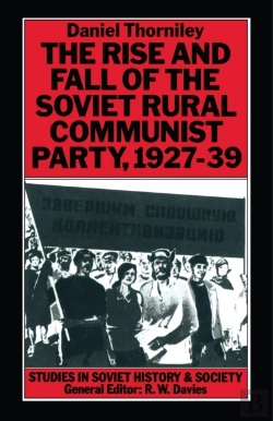 Bertrand.pt - Rise And Fall Of The Soviet Rural Communist Party 1927-39