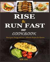 Rise & Run Fast Diet Cookbook