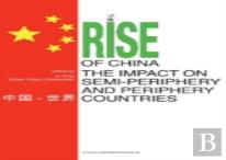 Rise Of China & The Impact On Semi-Periphery & Periphery Countries