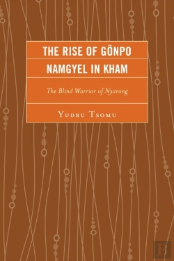 Bertrand.pt - Rise Of Gonpo Namgyel In Kham