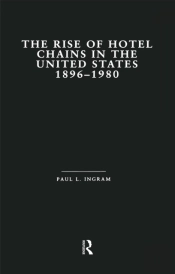 Rise Of Hotel Chains In The United States, 1896-1980