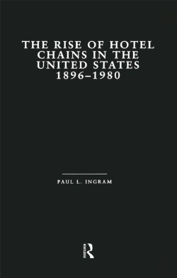 Bertrand.pt - Rise Of Hotel Chains In The United States, 1896-1980