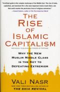 Rise Of Islamic Capitalism: Why The New Muslim Middle Class Is The Key To Defeating Extremism