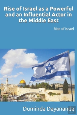 Bertrand.pt - Rise Of Israel As A Powerful And An Influential Actor In The Middle East