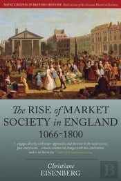 Rise Of Market Society In England, 1066-1800