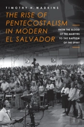 Rise Of Pentecostalism In Modern El Salvador