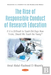 Rise Of Responsible Conduct Of Research Education: If It Is Difficult To Teach Old Dogs New Tricks, Should We Teach The Young?