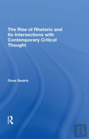 Rise Of Rhetoric And Its Intersection With Contemporary Critical Thought