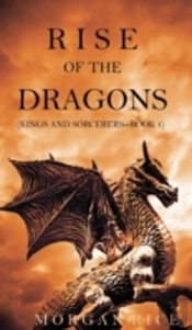 Rise Of The Dragons (Kings And Sorcerers--Book 1)