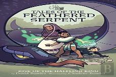 Rise Of The Halfling King (Tales Of The Feathered Serpent #1)