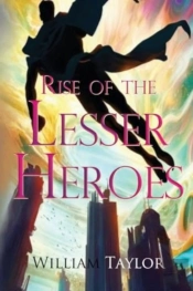 Rise Of The Lesser Heroes