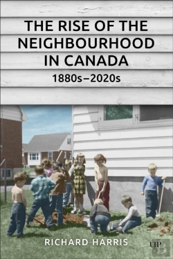 Bertrand.pt - Rise Of The Neighbourhood In Canada, 1880s-2020s