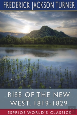Bertrand.pt - Rise Of The New West, 1819-1829 (Esprios Classics)